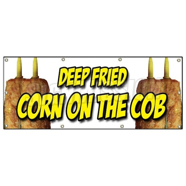 Signmission DEEP FRIED CORN ON THE COB BANNER SIGN on a stick snack cornmeal crust B-96 Deep Fried Corn On Cob - main